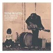 Tom Waits – Real Gone in Amsterdam: The Classic Netherlands Broadcast Volume 2