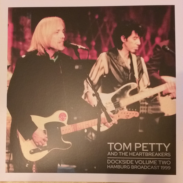 Tom Petty And The Heartbreakers – Dockside Volume Two Hamburg Broadcast 1999