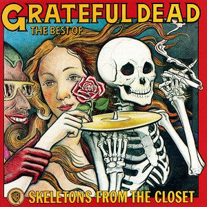Grateful Dead – The Best Of The Grateful Dead: Skeletons From The Closet